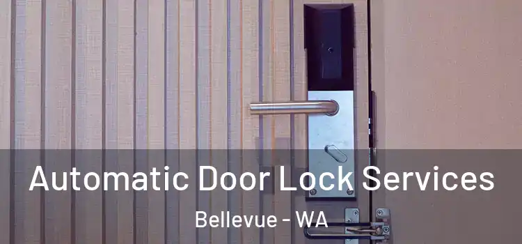 Automatic Door Lock Services Bellevue - WA