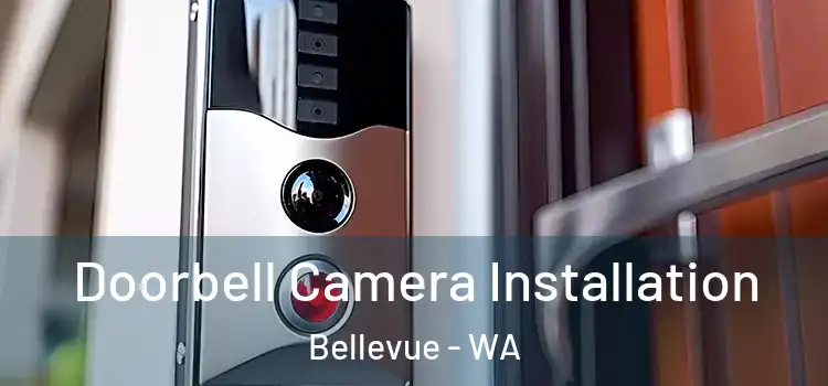  Doorbell Camera Installation Bellevue - WA