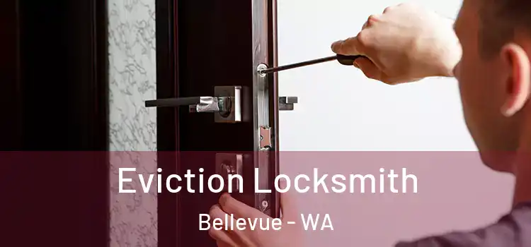  Eviction Locksmith Bellevue - WA