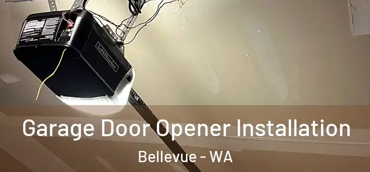  Garage Door Opener Installation Bellevue - WA