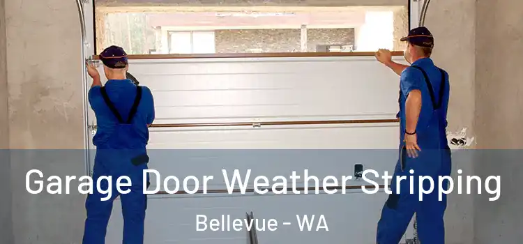  Garage Door Weather Stripping Bellevue - WA