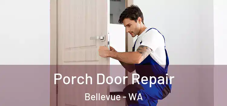  Porch Door Repair Bellevue - WA