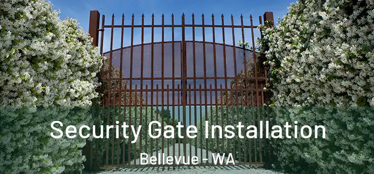 Security Gate Installation Bellevue - WA