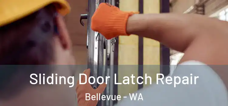 Sliding Door Latch Repair Bellevue - WA