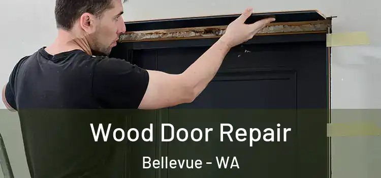 Wood Door Repair Bellevue - WA